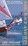 Sail, Race and Win: How to Develop a Winning Attitude