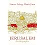 Jerusalem: Die Biographie von Simon Sebag Montefiore
