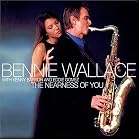 Click here to buy The Nearness of You by  Bennie Wallace .