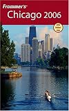 Frommer's Chicago 2006 (Frommer's Complete)