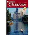 Frommer's Chicago 2006 (Frommer's Complete) by Chicago Travel Books