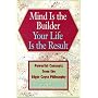 Mind is the Builder: Your Life is the Result