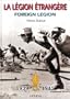 LA LE'GION E'TRANGE'RE: Foreign Legion 1939 - 1945