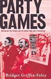Party Games: Australian Politicians and the Media from War to Dismissal: B