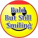Bald but still Smiling 2.25 inch Large Badge Style Round Fridge Magnet