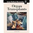 Great Medical Discoveries - Organ Transplants by James Barter