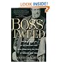 Boss Tweed: The Rise and Fall of the Corrupt Pol Who Conceived the Soul of Modern New York