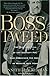 Boss Tweed: The Rise and Fall of the Corrupt Pol Who Conceived the Soul of Modern New York
