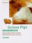 The Guinea Pig: How to Care for Them, Feed Them, and Understand Them (Family Pet Series)