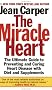 The Miracle Heart: The Ultimate Guide to Preventing and Curing Heart Disease with Diet and Supplements