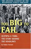 Too Big to Fail: Olympia & York the Story Behind the Headlines