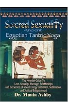 Sacred Sexuality-Ancient Egyptian Tantric Yoga
