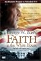 George W. Bush - Faith in the White House