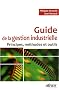 Guide de la gestion industrielle : Principes, m�thodes et outils