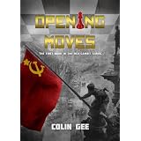 Opening Moves (The Red Gambit Series) ~ Colin Gee
