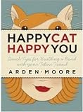 Happy Cat, Happy You: Quick Tips for Building a Bond with Your Feline Friend