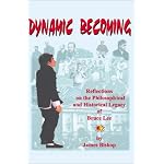 Dynamic Becoming: Reflections on the Philosophical and Historical Legacy of Bruce Lee book cover