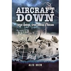 Aircraft Down: Landings, Crash Landings and Rescues