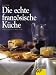 Bücher : Die echte französische Küche