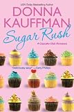 Sugar Rush: Cupcake Club Series, Book 1 (Cupcake Club Romance)