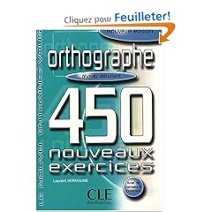 Orthographe niveau d�butant : 450 nouveaux exercices