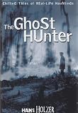 The Ghost Hunter (Chilling Tales of Real Life Hauntings)
