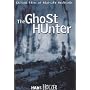 The Ghost Hunter (Chilling Tales of Real Life Hauntings)
