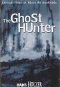 The Ghost Hunter (Chilling Tales of Real Life Hauntings)