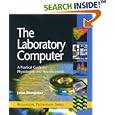 The Laboratory Computer: A Practical Guide for Physiologists and... by John Dempster