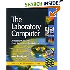 The Laboratory Computer: A Practical Guide for Physiologists and... by John Dempster