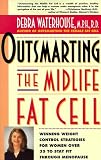 Outsmarting the Midlife Fat Cell: Winning Weight Control Strategies for Women Over 35 to Stay Fit Through Menopause