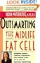 Outsmarting the Midlife Fat Cell: Winning Weight Control Strategies for Women Over 35 to Stay Fit Through Menopause