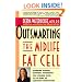 Outsmarting the Midlife Fat Cell: Winning Weight Control Strategies for Women Over 35 to Stay Fit Through Menopause