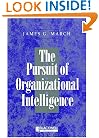 The Pursuit of Organizational Intelligence: Decisions and Learning in Organizations (Blackwell Business)