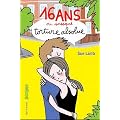 16 ans ou presque, torture absolue