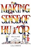 Making Sense of Humor: How to Add Humor and Joy to Your Life