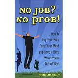 NoJob?NoProb!:HowtoPayYourBills,FeedYourMind,andHaveaBlastWhenYou'reOutofWork