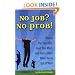 No Job? No Prob!: How to Pay Your Bills, Feed Your Mind, and Have a Blast When You're Out of Work