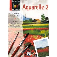 Aquarelle, volume 2 : 12 mod�les �tape par �tape