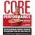 The Core Performance: The Revolutionary Workout Program to Transform Your Body & Your Life