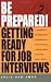 Be Prepared!: Getting Ready for Job Interviews