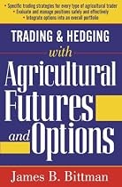 Trading and Hedging with Agricultural Futures and Options