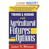 Trading and Hedging with Agricultural Futures and Options