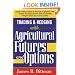 Trading and Hedging with Agricultural Futures and Options