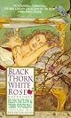 Black Thorn, White Rose