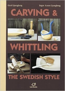 Carving & Whittling: The Swedish Style: Gert Ljungberg