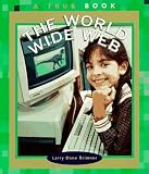 The World Wide Web (True Books: Computers)