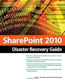 SharePoint 2010 Disaster Recovery Guide