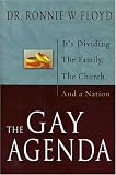 The Gay Agenda: Its Dividing the Family, the Church, and a Nation