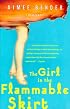 The Girl in the Flammable Skirt: Stories